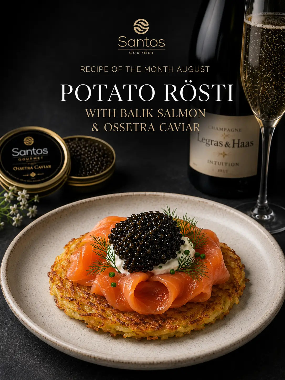 Recipe of the Month – August 2026 – Potato Rösti with BALIK Salmon & Ossetra Caviar Santos Gourmet
