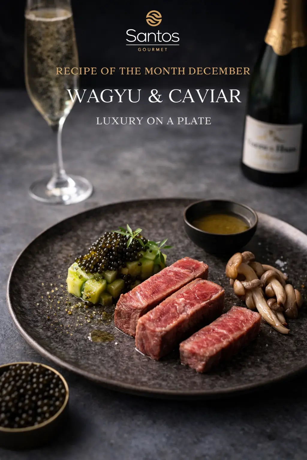 Recipe of the Month December 2025: Wagyu & Caviar – Luxury on a Plate Santos Gourmet